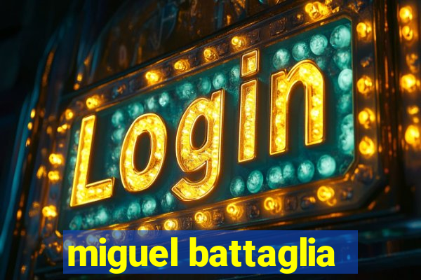 miguel battaglia